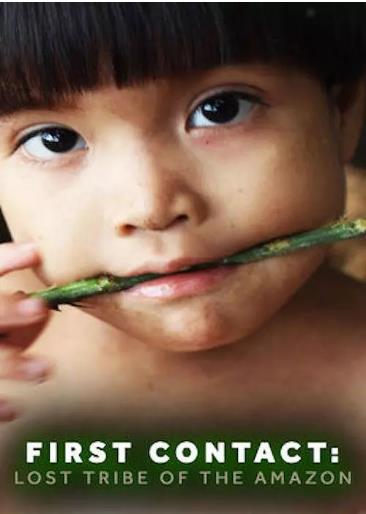 首次接触：失落的亚马逊部落